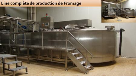 Line complète de production de Fromage.