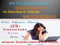 For More Best A+ Tutorials www.tutorialrank.com. FIN 515 Entire Courses (DEVRY) FIN 515 Week 1 Homework assignments (DEVRY)   FIN 515 Week 1-7 All Discussion.