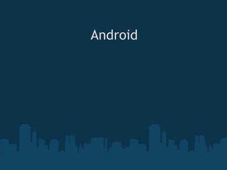 Android. Android An Open Handset Alliance Project A software platform and operating system for mobile devices Based on the Linux kernel Developed by Google.