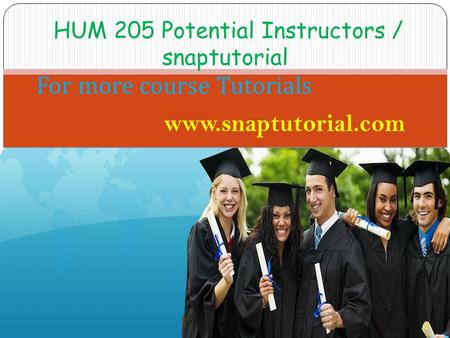 HUM 205 Potential Instructors / snaptutorial For more course Tutorials www.snaptutorial.com.