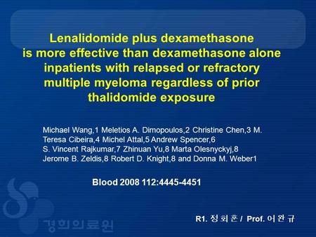 Lenalidomide plus dexamethasone is more effective than dexamethasone alone inpatients with relapsed or refractory multiple myeloma regardless of prior.