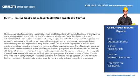 Call (844) 334-6751 for immediate response Charlotte Garage Door Experts 1 HOUR RESPONSE TIME OPEN ON WEEKENDS & HOLIDAYS LOW PRICES ON TOP BRANDS 24/7.