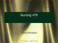 ©2000 Southeastern Louisiana University Nursing 479 Course Orientation.