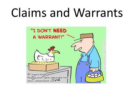 Claims and Warrants. Argument Who is Toulmin and What Is His Method? HOW WHY.