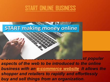 E-Commerce has become one of the most popular aspects of the web to be introduced to the online business with an e-commerce website. It allows the shopper.