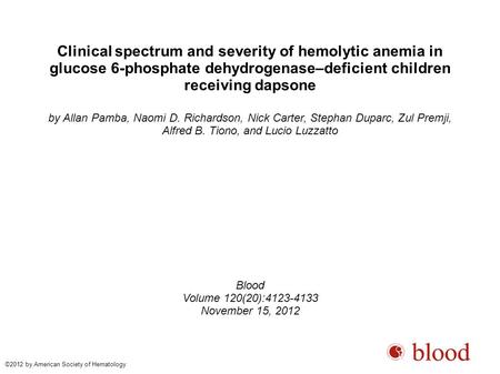 Clinical spectrum and severity of hemolytic anemia in glucose 6-phosphate dehydrogenase–deficient children receiving dapsone by Allan Pamba, Naomi D. Richardson,