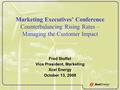 Marketing Executives’ Conference Counterbalancing Rising Rates – Managing the Customer Impact Fred Stoffel Vice President, Marketing Xcel Energy October.
