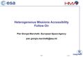 HMA Slide 1 Heterogeneous Missions Accessibility Follow On Pier Giorgio Marchetti - European Space Agency