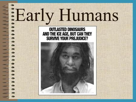 Early Humans.