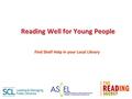 Reading Well for Young People Find Shelf Help in your Local Library.
