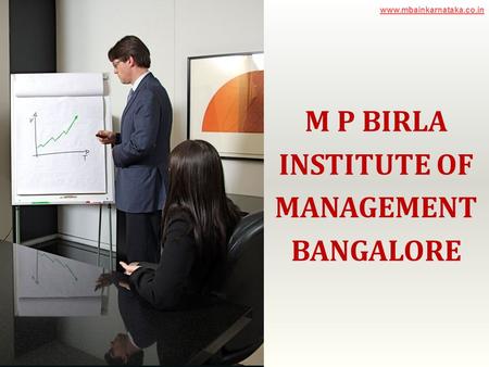 M P BIRLA INSTITUTE OF MANAGEMENT BANGALORE www.mbainkarnataka.co.in.