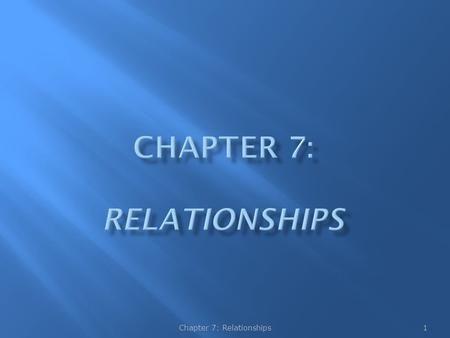1Chapter 7: Relationships. Each person in the relationship  has a separate identity  is able to give and receive honest and respectful feedback  assumes.