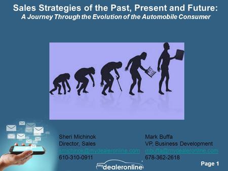 Page 1 Sales Strategies of the Past, Present and Future: A Journey Through the Evolution of the Automobile Consumer Sheri Michinok Director, Sales