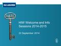 HIW Welcome and Info Sessions 2014-2015 22 September 2014.