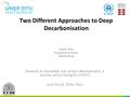 Two Different Approaches to Deep Decarbonisation Subash Dhar Priyadarshi R Shukla Minal Pathak Towards an equitable low carbon development: a science policy.