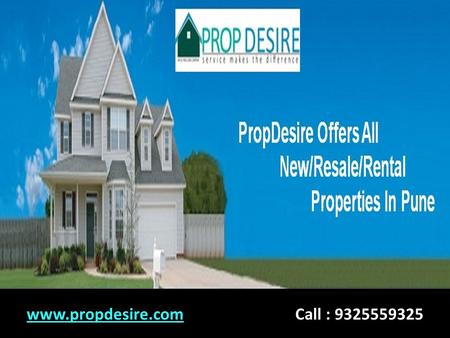 Www.propdesire.comwww.propdesire.com Call : 9325559325.
