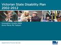 Department of Human Services Victorian State Disability Plan 2002-2012 Innovation Grants 2006 Anne-Marie Mc Fadyen.