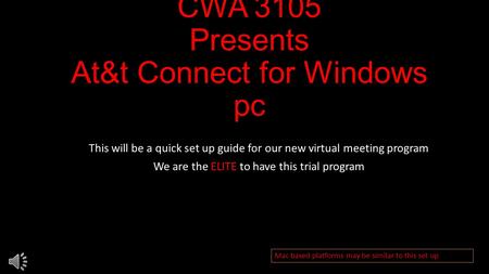 CWA 3105 Presents At&t Connect for Windows pc This will be a quick set up guide for our new virtual meeting program We are the ELITE to have this trial.
