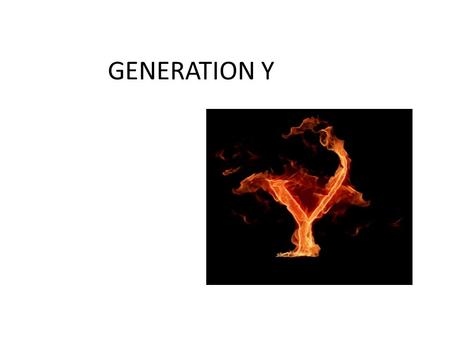 GENERATION Y.