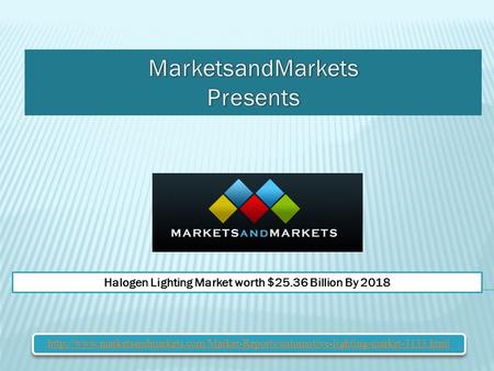 Halogen Lighting Market worth $25.36 Billion By 2018.
