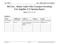 Doc.: IEEE 802.11-10/1404r5 Submission 802.11aa – Robust Audio Video Transport Streaming Los Angeles, CA Opening Report Date: 2011-01-19 Authors: Nov 2010.