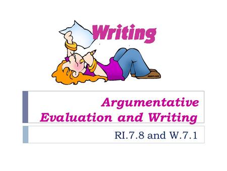 Argumentative Evaluation and Writing