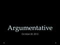 Argumentative October 20, 2015. Agenda Weekly Outlook Bell Ringer Rhetorical Appeals Examples of commercials.