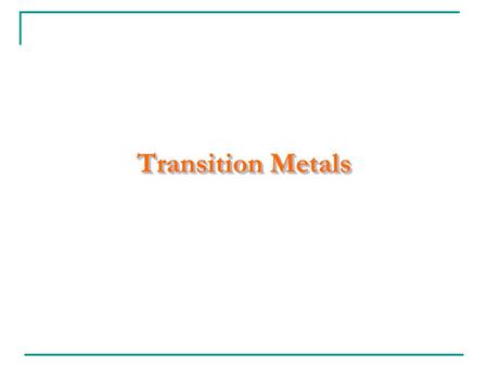 Transition Metals Transition Metals. bulk elements trace elements for some species Periodic Table.