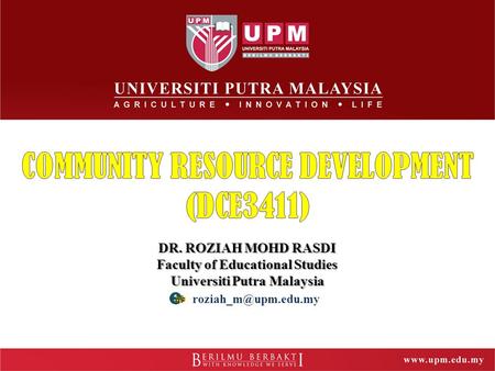 DR. ROZIAH MOHD RASDI Faculty of Educational Studies Universiti Putra Malaysia
