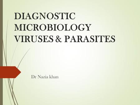 DIAGNOSTIC MICROBIOLOGY VIRUSES & PARASITES