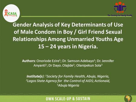 Gender Analysis of Key Determinants of Use of Male Condom in Boy / Girl Friend Sexual Relationships Among Unmarried Youths Age 15 – 24 years in Nigeria.