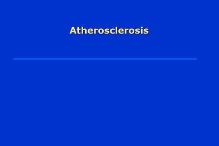 Atherosclerosis. Atheroma are not merely filled with lipid, but contain cells whose functions critically influence atherogenesis: Intrinsic Vascular Wall.