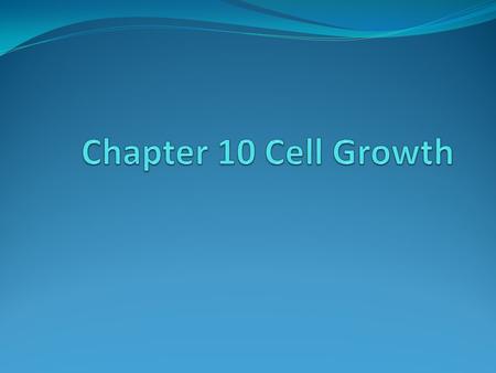 Limits to Cell Growth The 2 reasons cells divide rather than continue to grow indefinitely are- The demands on the cells DNA become too great and the.