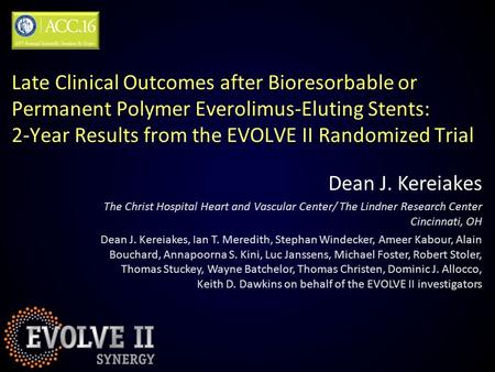 Late Clinical Outcomes after Bioresorbable or Permanent Polymer Everolimus-Eluting Stents: 2-Year Results from the EVOLVE II Randomized Trial Dean J.