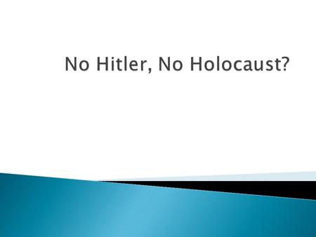  Father worked in civil service  According to evidence, Hitler was 100% Austrian  He loved Architecture and Art -but was denied admission to the.