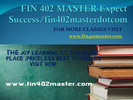 FOR MORE CLASSES VISIT www.fin402master.com. FIN 402 Entire Course FIN 402 Week 1 Assignment Capital Markets and Investment Banking Process Paper FIN.