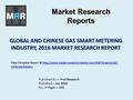 GLOBAL AND CHINESE GAS SMART METERING INDUSTRY, 2016 MARKET RESEARCH REPORT Published By -> Prof Research Published-> Jun 2016 No. of Pages-> 150 View.