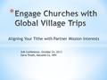 Aligning Your Tithe with Partner Mission Interests AIM Conference, October 24, 2013 Dave Tirsell, Macomb Co. HfH.
