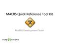 MAERS Quick Reference Tool Kit MAERS Development Team.
