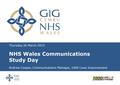 Thursday 26 March 2015 NHS Wales Communications Study Day Andrew Cooper, Communications Manager, 1000 Lives Improvement.