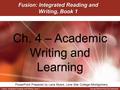 Fusion, Integrated Reading and Writing, Book 1Kemper/Meyer/Van Rys/Sebranek Fusion: Integrated Reading and Writing, Book 1 Ch. 4 – Academic Writing and.