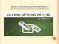 M AGENTO C ONFIGURABLE P RODUCT O PTIONS. Advance Magento Dependent Custom Options allows you to build multiple Custom Options of a product and make it.