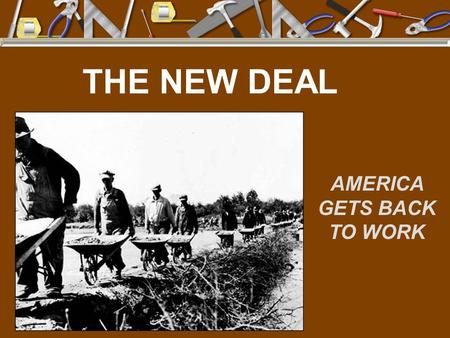 THE NEW DEAL AMERICA GETS BACK TO WORK. SECTION 1: A NEW DEAL FIGHTS THE DEPRESSION Democrat Roosevelt, known popularly as FDR, was a 2-term governor.