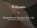 Welcome To DreamWorth Solution Pvt. Ltd. ( Best Digital Marketing Company in Pune )