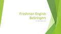 Freshman English Bellringers 4 th nine weeks 2016.