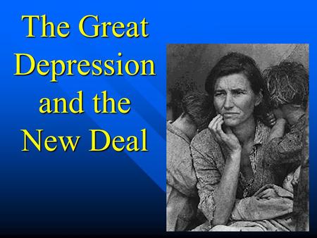 The Great Depression and the New Deal. The Great Depression A period lasting from 1929 to 1939 in which the U.S. economy was in severe decline and millions.