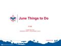 1 June Things to Do P105 Created May 2014 Massabesic District – Daniel Webster Council.