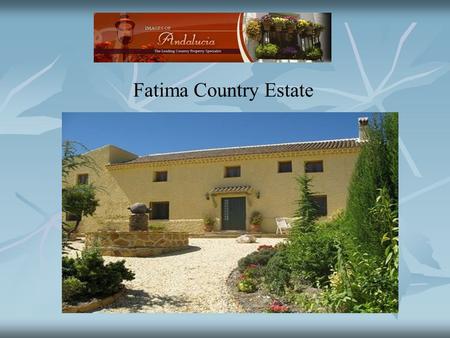 Fatima Country Estate. The beautiful property is set in some amazing countryside close to the Castril Natural park and the hidden jewel of Castril itself.
