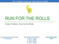 RUN FOR THE ROLLS Cindy Triveline, Run for the Rolls Amount Requested: $2000 Intervention also funding in:  Year 1: $1500  Year 2: $1500  Year 3: $1301.