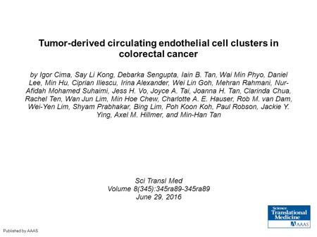 Tumor-derived circulating endothelial cell clusters in colorectal cancer by Igor Cima, Say Li Kong, Debarka Sengupta, Iain B. Tan, Wai Min Phyo, Daniel.
